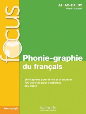 Focus - Phonie - graphie du français + CD audio MP3 + corrigés