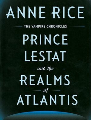 Prince Lestat and the Realms of Atlantis رمان شاهزاده لستات و دنیای آتلانتیس (بدون حذفیات)