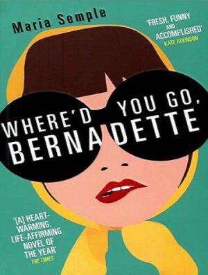 Where'd You Go Bernadette کتاب کجا رفتی برنادت