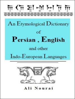 An Etymological Dictionary of Persian, English and Other Indo-European Languages