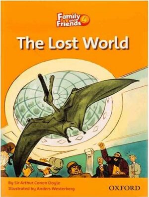 Family and Friends 4 The Lost World دنیایی گمشده (داستان کتاب فمیلی اند فرندز 4)