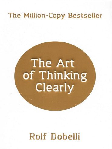 کتاب The Art of Thinking Clearly هنر شفاف اندیشیدن اثر رولف دوبلی