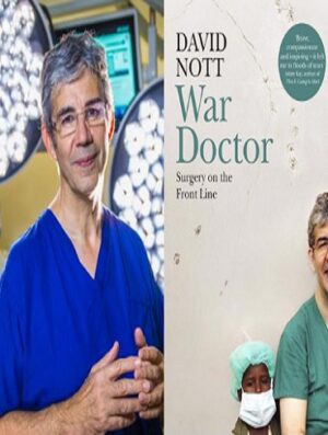 War Doctor Surgery on the Front Line  پزشک جراحی جنگ در خط مقدم اثر  دیوید نوت