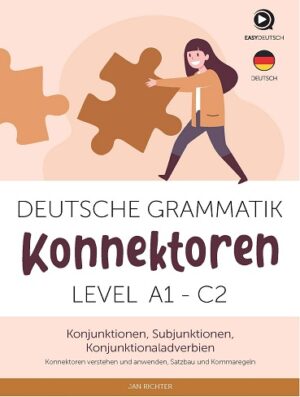 Deutsche Grammatik: Konnektoren. Level A1-C2
