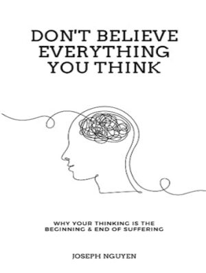 Don't Believe Everything You Think هر چیزی را که فکر می کنید باور نکنید