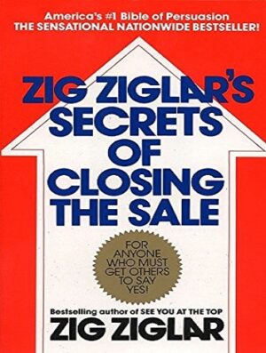 Zig Ziglar's Secrets of Closing the Sale رازهای زیگ زیگلار در بستن فروش (بدون حذفیات)