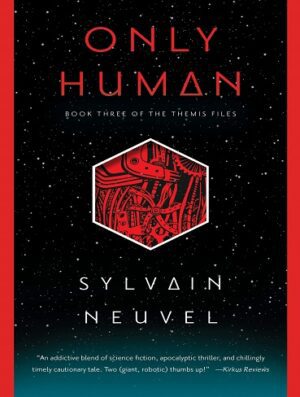Only Human (The Themis Files Book 3) فقط انسان (بدون حذفیات)